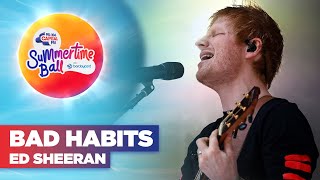 Ed Sheeran - Bad Habits (Live at Capital's Summertime Ball 2022)