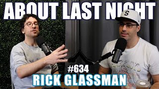 Rick Glassman | About Last Night Podcast with Adam Ray | 634