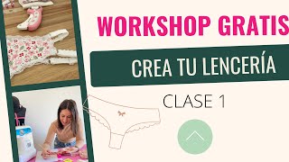 🔰Workshop Gratis // CREAR LENCERIA  ( clase1)