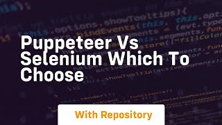 puppeteer vs selenium which to choose