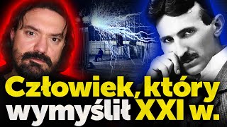 Człowiek, który wymyślił XXI wiek. Nikola Tesla kim był guru Elona Muska?