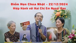 Điểm Hẹn Chúa Nhật | Hiệp Hành với Hai Chị Em Ngoại Đạo | 22/12/2024 | Bài Giảng Cha Long