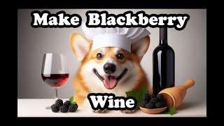 Recipe: Make Blackberry Wine