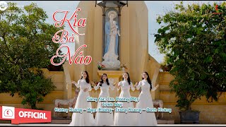 Kìa Bà Nào || Lm Hoàng Diệp || Trình bày : Hương Hoàng,Ngọc Hoàng,Trang Hoàng,Oanh Hoàng ||MV 4K