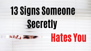 13 Signs Someone Secretly Hates You