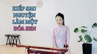 KIẾP SAU NGUYỆN LÀM MỘT ĐOÁ SEN (Nhạc Hoa) | Đàn Bầu Huyền Ly