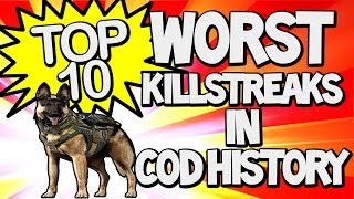 Top 10 "WORST KILLSTREAKS" in COD HISTORY (Top Ten - Top 10) | Chaos
