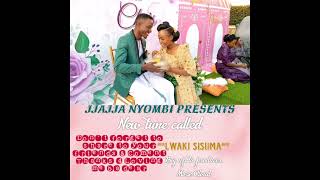 LWAKI SISIIMA AUDIO BY JAJJA NYOMBI UG