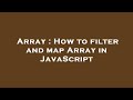 Array : How to filter and map Array in JavaScript