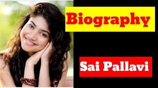 Sai Pallavi Biography, Age, Family, Lifestyle, Husband | Sai Pallavi Height, Weight, Net worth