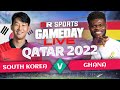 South Korea v Ghana | Gameday Live | Qatar 2022 Ft. Abbi, Lee Judges, Belgium, Dodzi & James T