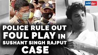 Police rule out foul play in Sushant Singh Rajput Case