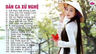 Lỡ Hẹn Với Dòng Lam, Tìm Em Câu Ví Sông Lam, Về Xứ Nghệ Cùng Anh - Dân ca xứ Nghệ ngọt ngào sâu lắng