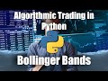 Algorithmic Trading in Python - Bollinger Bands, Trading strategy and Backtest