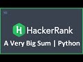A Very Big Sum | Python Hacker Rank Solution