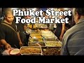 Thai Street Food in Phuket Thailand. Banzaan Night Market in Patong Phuket: Cheap & Tasty Food