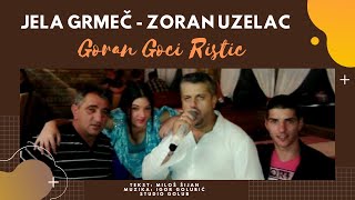 Goran Goci Ristic - Jela Grmeč - Zoran Uzelac (Official Audio 2023)