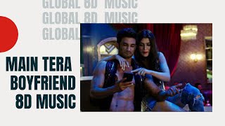 Main Tera Boyfriend 8d music by Arijit Singh(Movie:Raabta)