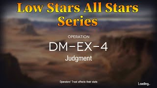 Arknights DM-EX-4 Guide Low Stars All Stars