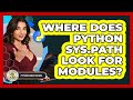 Where Does Python Sys.path Look For Modules? - Python Code School