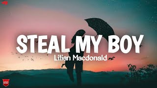 STEAL MY BOY Lyrics By Lilian Macdonald From Steal My Girl of One Direction