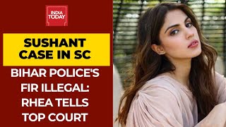 SSR Case | No Objection To CBI Probe, But Bihar Police's FIR Illegal: Rhea Chakraborty Tells SC