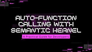 Auto-Function Calling with Semantic Kernel
