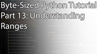 Byte-Sized Python Tutorial Part 13: Understanding Ranges
