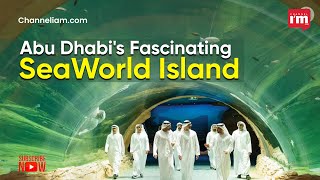 Sheikh Khaled Inaugurates SeaWorld Yas Island, Abu Dhabi: A Marine-Themed Tourism Hub