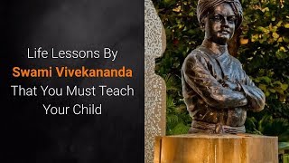 Life Lessons By Swami Vivekananda That You Should Teach Your Child