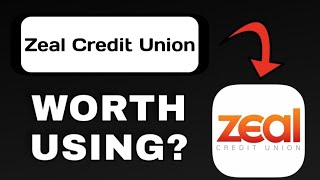 ZEAL CREDIT UNION APP REVIEW - WORTH DOWNLOADING? (EXPLAINED)