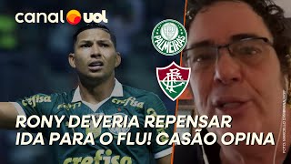 CASÃO ALERTA RONY SOBRE O FLUMINENSE: 'VAI GANHAR MUITO DINHEIRO PARA TREINAR? DEVERIA REPENSAR'