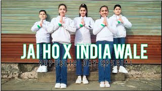 REPUBLIC DAY SPECIAL|| Jai Ho X India Wale || Petriotic Dance