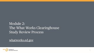 WWC Group Design Training, Module 2, Part 1: WWC Reviews – Study Identification
