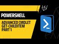 PowerShell: Advanced cmdlet Get ChildItem Part 1