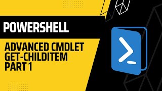 PowerShell: Advanced cmdlet Get ChildItem Part 1