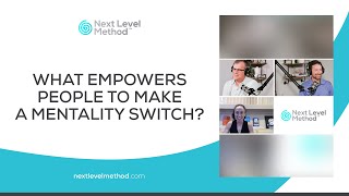 What Empowers People To Make A Mentality Switch?