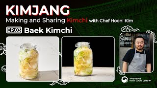 [EP.03] Kimjang, Making and Sharing Kimchi -  Baek Kimchi