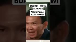 SELURUH DUNIA TERHARU AHOK PESAN BUAT PAK JOKOWI