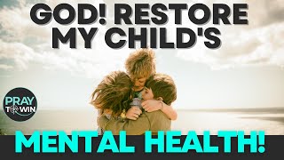 Protect Your Child's Mental Health: Become Their Intercessor