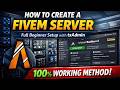 How to Create a FiveM Server (2026) | Full Beginner Setup with txAdmin