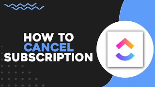 How To Cancel ClickUp Subscription (Quick Tutorial)
