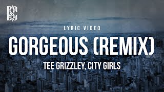 Tee Grizzley feat. City Girls - Gorgeous (Remix) | Lyrics