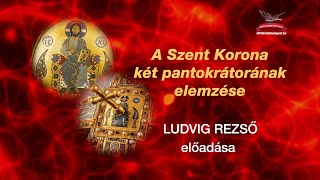 LUDVIG REZSŐ: A SZENT KORONA KÉT  PANTOKRÁTORÁNAK ELEMZÉSE