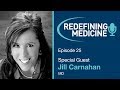 Breast Cancer & Crohn's Disease Survivor Dr. Jill Carnahan Shares Her Story - Redefining Medicine