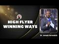 Dr. Joseph Serwadda | High Flyer | Winning Ways |  11 03 2026