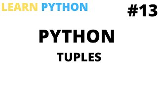 Learn python tuples | Tutorial #13 | Python programming for beginners | Cool Techy Guy