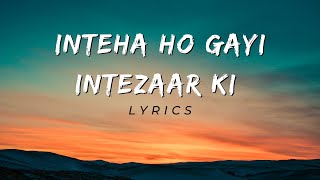Inteha Ho gayi Intezar Ki | Kishore Kumar, Asha Bhosle | Lyrics