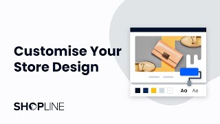 Customise Your Store Design - SHOPLINE Tutorial