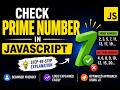 Check Prime Number in JavaScript | Prime Number Program in JavaScript | JS Tutorial for Beginners